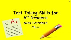 Test Taking Skills for th 6 Graders Miss