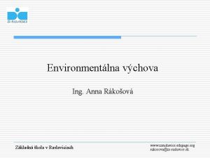 Environmentlna vchova Ing Anna Rkoov Zkladn kola v