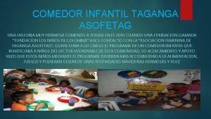 COMEDOR INFANTIL TAGANGA ASOFETAG UNA HISTORIA MUY HERMOSA
