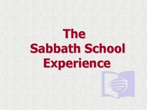 The Sabbath School Experience The Four Emphases of