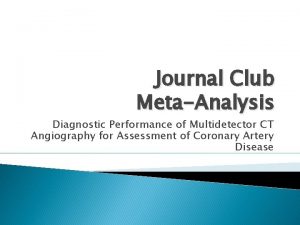 Journal Club MetaAnalysis Diagnostic Performance of Multidetector CT