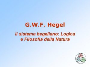 G W F Hegel Il sistema hegeliano Logica