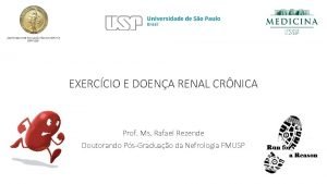 EXERCCIO E DOENA RENAL CRNICA Prof Ms Rafael