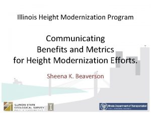 Illinois Height Modernization Program Communicating Benefits and Metrics