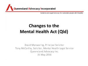 Queensland Advocacy Incorporated Systems and Legal Advocacy for