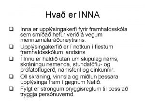 Hva er INNA q q q Inna er