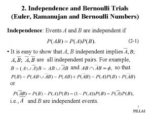 2 Independence and Bernoulli Trials Euler Ramanujan and