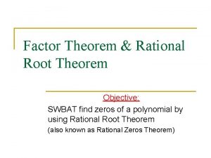 Factoring using rational root theorem Factoring using rational root theorem