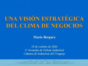 UNA VISIN ESTRATGICA DEL CLIMA DE NEGOCIOS Mario