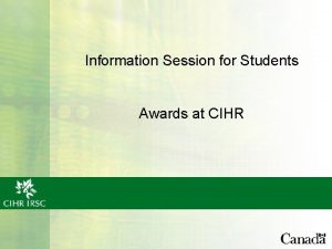 Information Session for Students Awards at CIHR What
