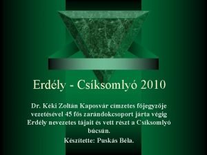 Erdly Csksomly 2010 Dr Kki Zoltn Kaposvr cmzetes