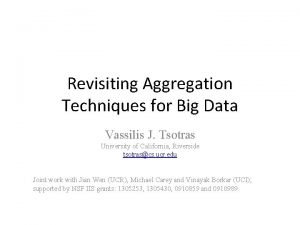 Revisiting Aggregation Techniques for Big Data Vassilis J