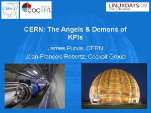 CERN The Angels Demons of KPIs James Purvis