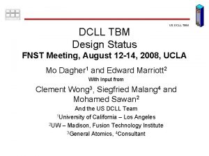 DCLL TBM Design Status US DCLL TBM FNST