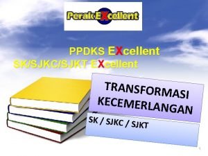 PPDKS EXcellent SKSJKCSJKT EXcellent TRANSFORM ASI KECEMERLA NGAN