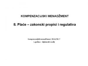 KOMPENZACIJSKI MENADMENT 8 Plae zakonski propisi i regulativa