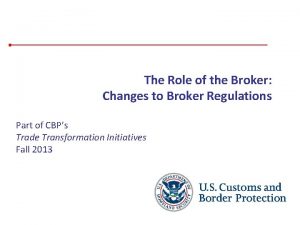 The Role of the Broker Changes to Broker
