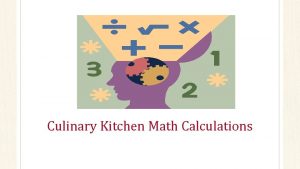 Culinary Kitchen Math Calculations Copyright Texas Education Agency