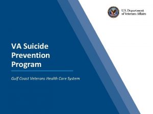 VA Suicide Prevention Program Gulf Coast Veterans Health