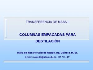 TRANSFERENCIA DE MASA II COLUMNAS EMPACADAS PARA DESTILACIN