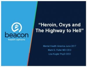 Heroin Oxys and The Highway to Hell Mental