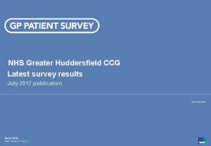 NHS Greater Huddersfield CCG Latest survey results July