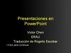 Presentaciones en Power Point Victor Chen ERAU Traduccin