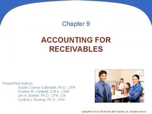 Chapter 9 ACCOUNTING FOR RECEIVABLES Power Point Authors
