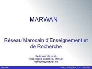 MARWAN Rseau Marocain dEnseignement et de Recherche Redouane