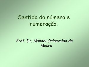 Sentido do nmero e numerao Prof Dr Manoel