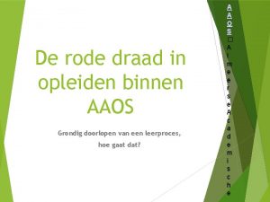 De rode draad in opleiden binnen AAOS Grondig