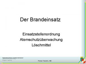 Der Brandeinsatz Einsatzstellenordnung Atemschutzberwachung Lschmittel Niedersterreichischer Landesfeuerwehrverband Abschnittsfeuerwehrkommando