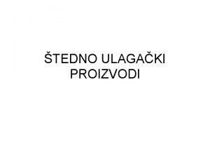 TEDNO ULAGAKI PROIZVODI tednja Ukupni dohodak kuanstva i