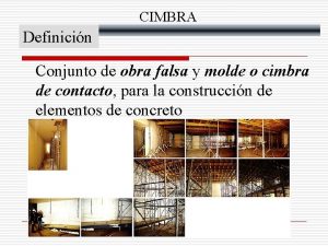 CIMBRA Definicin Conjunto de obra falsa y molde