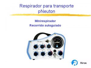 Respirador para transporte p Neuton Minirespirador Recorrido autoguiado