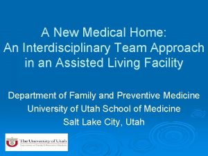 A New Medical Home An Interdisciplinary Team Approach