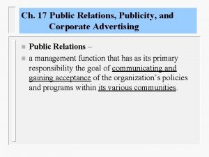 Ch 17 Public Relations Publicity and Corporate Advertising