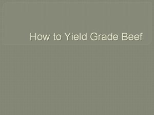 How to calculate yield grade