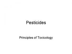 Pesticides Principles of Toxicology Pesticides EPA definition substances