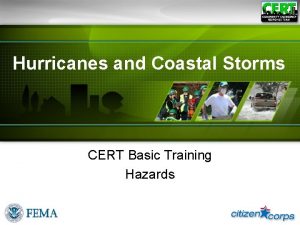 Hurricanes and Coastal Storms CERT Basic Training Hazards