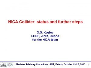 NICA Collider status and further steps O S