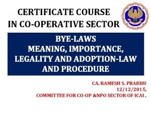 CERTIFICATE COURSE IN COOPERATIVE SECTOR BYELAWS MEANING IMPORTANCE