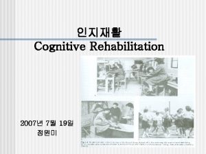 Cognitive Rehabilitation 2007 7 19 Ability Disability Habilitation