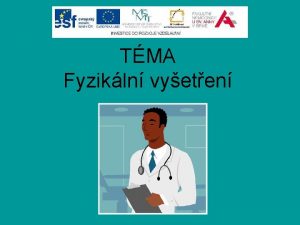 TMA Fyzikln vyeten VYETEN NEMOCNHO POMOC NAICH SMYSL