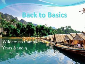 Back to Basics Wilderness Camps Years 8 and