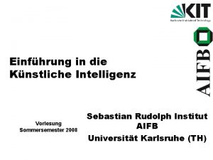 Einfhrung in die Knstliche Intelligenz Vorlesung Sommersemester 2008