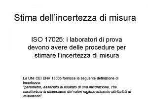 Stima dellincertezza di misura ISO 17025 i laboratori