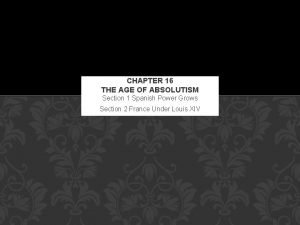 Chapter 16 the age of absolutism
