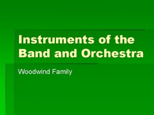 Instruments of the Band Orchestra Woodwind Family Woodwind