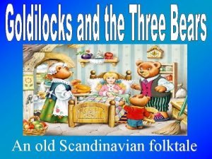 An old Scandinavian folktale Once upon a time